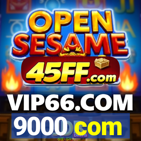 9000 com